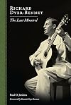 Richard Dyer-Bennet: The Last Minstrel