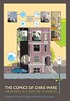 The Comics of Chris Ware: Drawing is a Way of Thinking