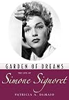 Garden of dreams : the life of Simone Signoret