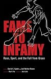 Fame to Infamy: Race, Sport, and the Fall from Grace