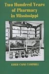 Two hundred years of pharmacy in Mississippi