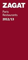 2012/13 Paris Restaurants (Zagat Survey Paris Restaurants)