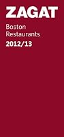 2012/13 Boston Restaurants (Zagat Survey: Boston Restaurants)