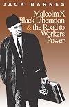 Malcolm X, Black Liberation, and the Road to Workers Power