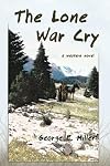 The Lone War Cry: A Western Novel