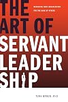 The Art of Servant Leadership: Designing Your Organization for the Sake of Others