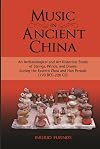 Music in Ancient China: An Archaeological and Art Historical Study of Strings, Winds, and Drums during the Eastern Zhou and Han Periods (770 BCE-220 CE)