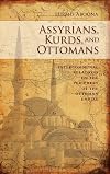 Assyrians, Kurds, and Ottomans: Intercommunal Relations on the Periphery