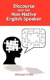 Discourse and the Non-Native English Speaker