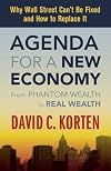 Agenda for a New Economy: From Phantom Wealth to Real Wealth