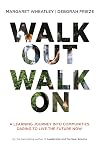 Walk Out Walk On: A Learning Journey into Communities Daring to Live the Future Now