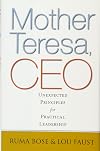 Mother Teresa, CEO: Unexpected Principles for Practical Leadership (Bk Business)