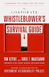 The Corporate Whistleblower's Survival Guide: A Handbook for Committing the Truth