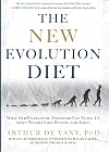 The New Evolution Diet: What Our Paleolithic Ancestors Can Teach Us about Weight Loss, Fitness, and Aging