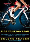 Ride Your Way Lean: The Ultimate Plan for Burning Fat and Getting Fit on a Bike