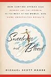Sweetness and Blood: How Surfing Spread from Hawaii and California to the Rest of the World, with Some Unexpected Results