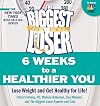The Biggest Loser: 6 Weeks to a Healthier You: Lose Weight and Get Healthy For Life!
