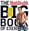The Men's Health Big Book of Exercises: Four Weeks to a Leaner, Stronger, More Muscular YOU!