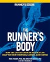 Runner's World The Runner's Body: How the Latest Exercise Science Can Help You Run Stronger, Longer, and Faster