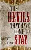 The Devils That Have Come To Stay