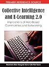 Collective Intelligence and E-learning 2.0: Implications of Web-based Communities and Networking (Premier Reference Source)