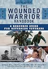 The wounded warrior handbook : a resource guide for returning veterans