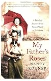 My Father's Roses: A Family's Journey from World War I to Treblinka