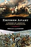 Empires Apart: A History of American and Russian Imperialism