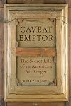 Caveat Emptor: The Secret Life of an American Art Forger
