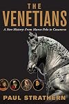 The Venetians: A New History: From Marco Polo to Casanova