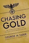 Chasing Gold: The Incredible Story of How the Nazis Stole Europe's Bullion