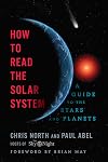 How to Read the Solar System: A Guide to the Stars and Planets