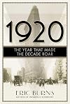 1920: The Year that Made the Decade Roar