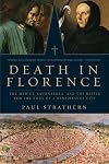 Death in Florence: The Medici, Savonarola, and the Battle for the Soul of the Renaissance City
