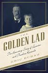 The Golden Lad: The Haunting Story of Quentin and Theodore Roosevelt