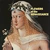 Flowers of the Renaissance