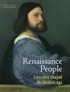 Renaissance People: Lives that Shaped the Modern Age