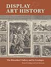 Display and Art History: The Dusseldorf Gallery and Its Catalogue
