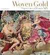 Woven Gold: Tapestries of Louis XIV