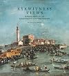 Eyewitness Views: Making History in Eighteenth-Century Europe