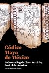 Códice Maya de México: Understanding the Oldest Surviving Book of the Americas