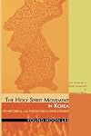 The Holy Spirit Movement in Korea: Its Historical and Theological Development