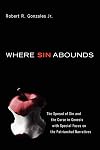 Where Sin Abounds: The Spread of Sin and the Curse in Genesis with Special Focus on the Patriarchal Narratives