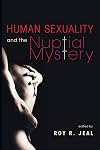 Human Sexuality and the Nuptial Mystery: