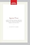 Against Time: Letters from Nazi Germany, 1938-1939 (Transactions 105, Part 1)