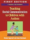 Teaching Social Communication to Children with Autism: A Manual for Parents