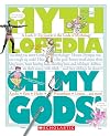 Oh My Gods! A Look-It-Up Guide to the Gods of Mythology