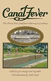 Canal Fever: The Ohio & Erie Canal, from Waterway to Canalway