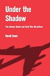 Under the Shadow: The Atomic Bomb and Cold War Narratives