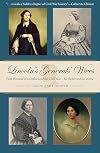 Lincoln's Generals' Wives: Four Women Who Influenced the Civil War--for Better and for Worse (Civil War in the North)